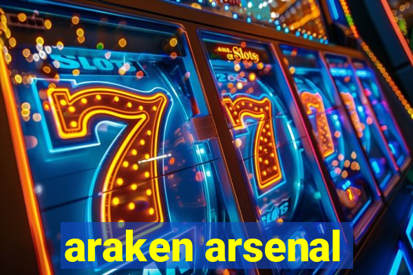 araken arsenal